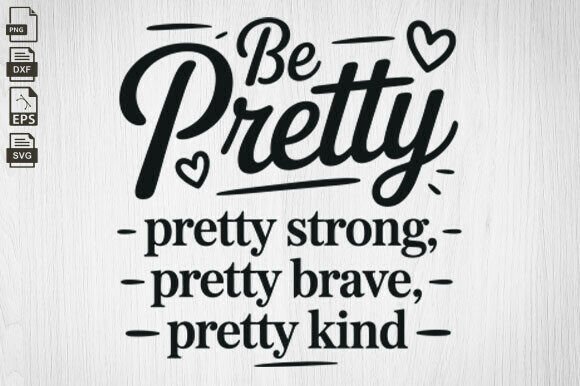 Be Pretty SVG: Strong Mom Graphics for Crafts