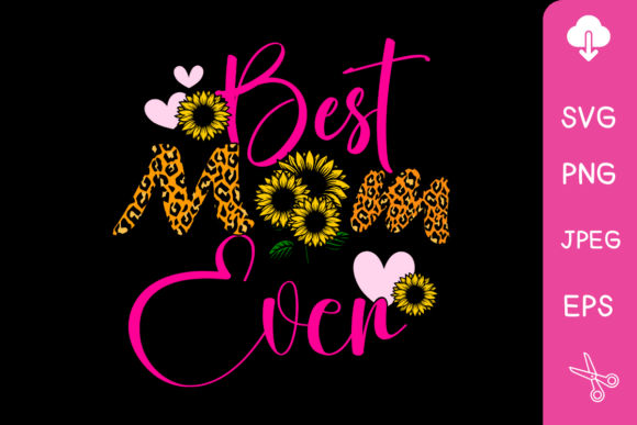 Best Mom Ever SVG: Mother's Day Graphics for Crafts