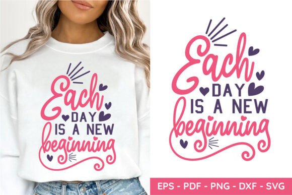Each Day is a New Beginning Mom Life SVG for Crafts & Graphics