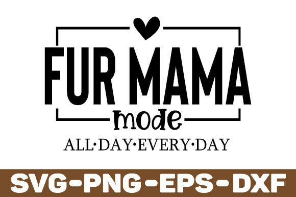 Fur Mom Mode: Fresh Graphics for Crafts & Blogs