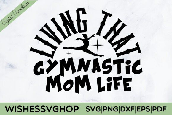 Gymnastic Mom Life: Graphics for Crafts & Branding