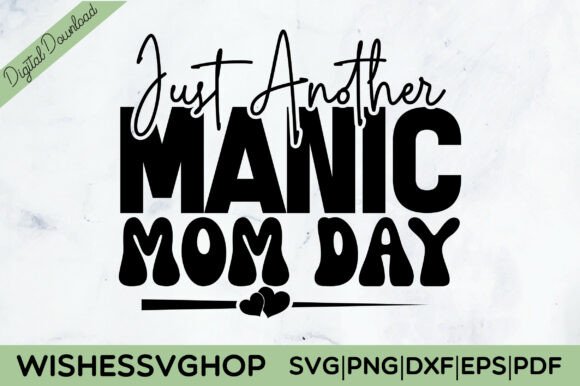 Just Another Manic Mom Day SVG PNG for Crafts & Graphics