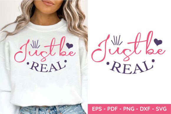 Just Be Real SVG: Authentic Graphics for Crafts