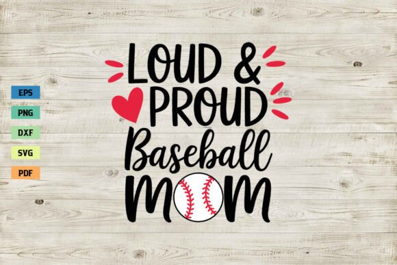 Loud Proud Baseball Mom SVG: Top Crafts & Graphics