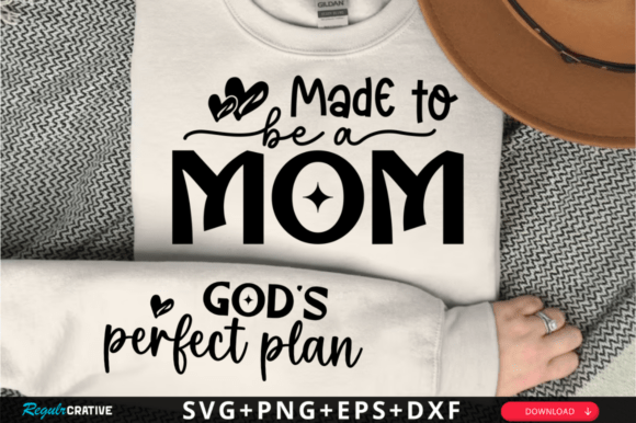 Made to Be a Mom Sleeve SVG: Crafts & Graphics