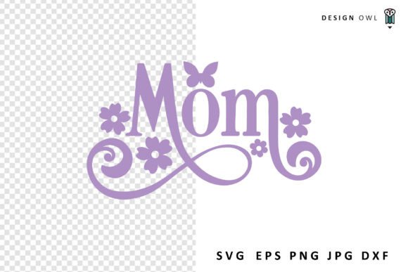 Mom - Floral SVG: Graphics for Crafts & Branding