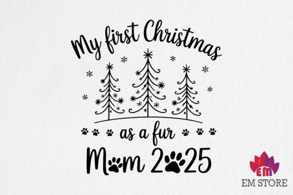 My First Christmas As a Fur Mom 2025 SVG: Graphics for Crafts